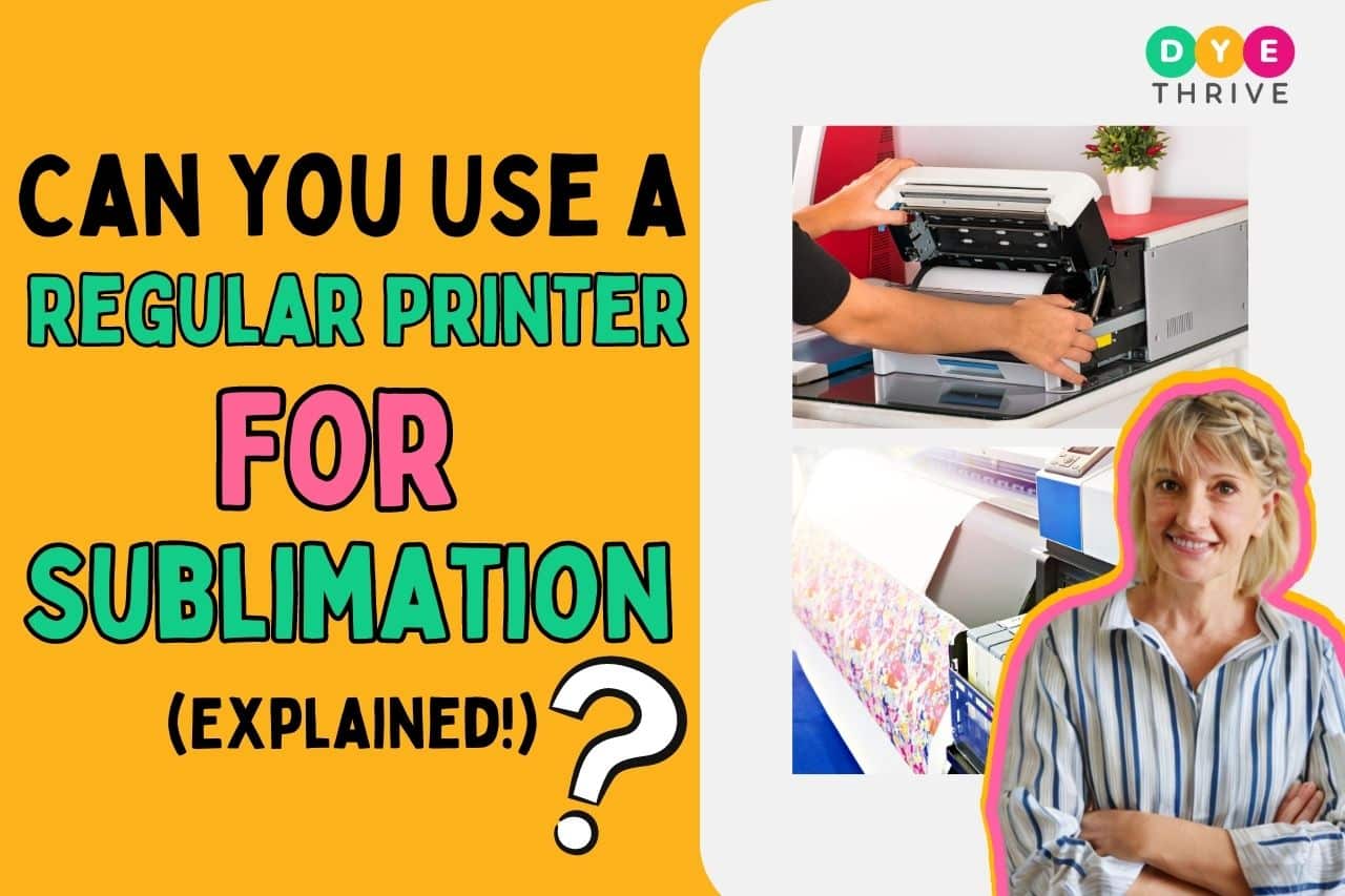 can you use a regular printer for sublimation (1)