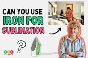 can you use iron for sublimation