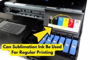 Can Sublimation Ink Be Used For Regular Printing