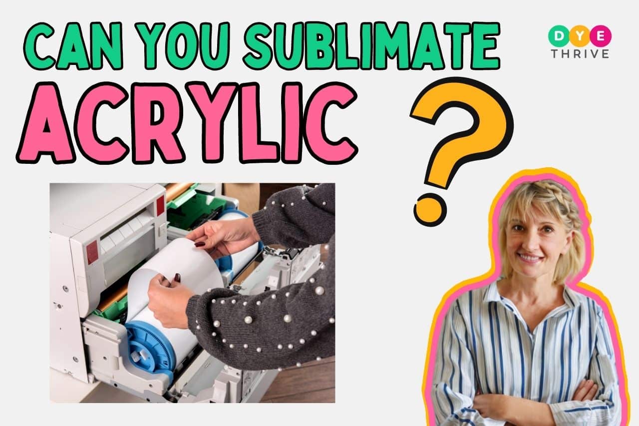 can you sublimate acrylic