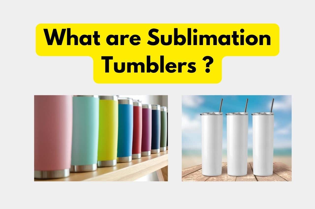 What are Sublimation Tumblers