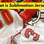 What is Sublimation Jersey? (Benefits, Process…)