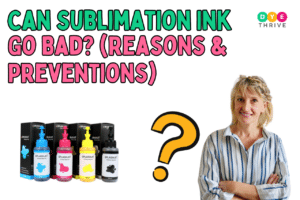 Can Sublimation Ink Go Bad (Reasons & Preventions)