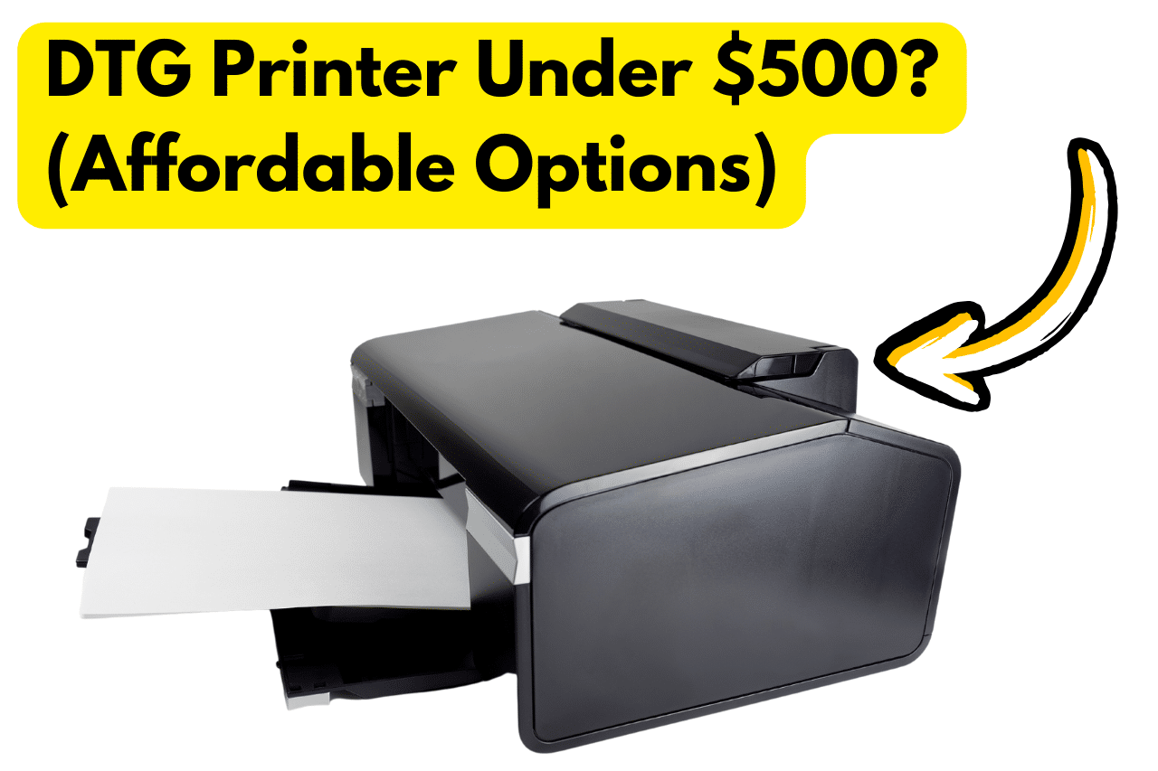 DTG Printer Under $ (Affordable Options)