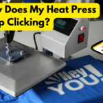 Why Does My Heat Press Keep Clicking?