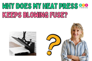 Why Does My Heat Press Keeps Blowing Fuse